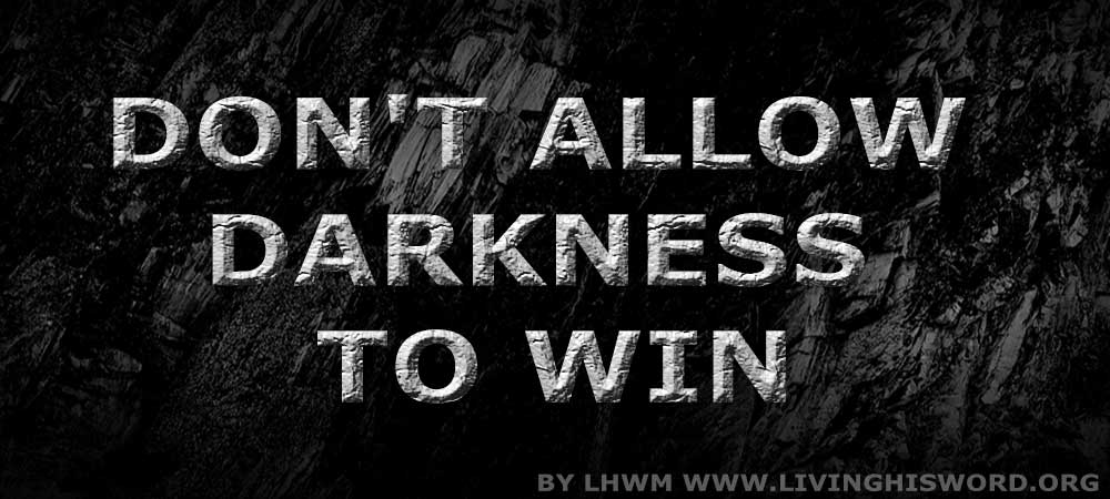 dont-allow-darkness-to-win