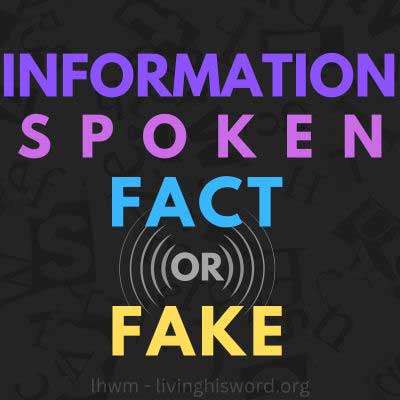 information-spoken-fact-or-a-fake