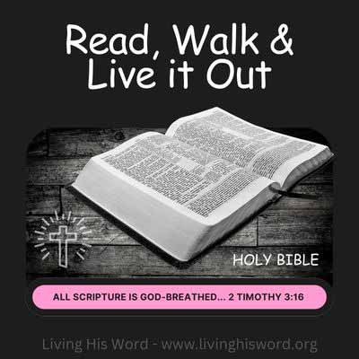 read walk and live the Word of God