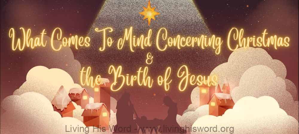 what comes to mind concerning Christmas and the birth of Jesus